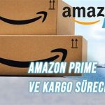 Amazon Prime Üyelik Avantajları ve İndirimler